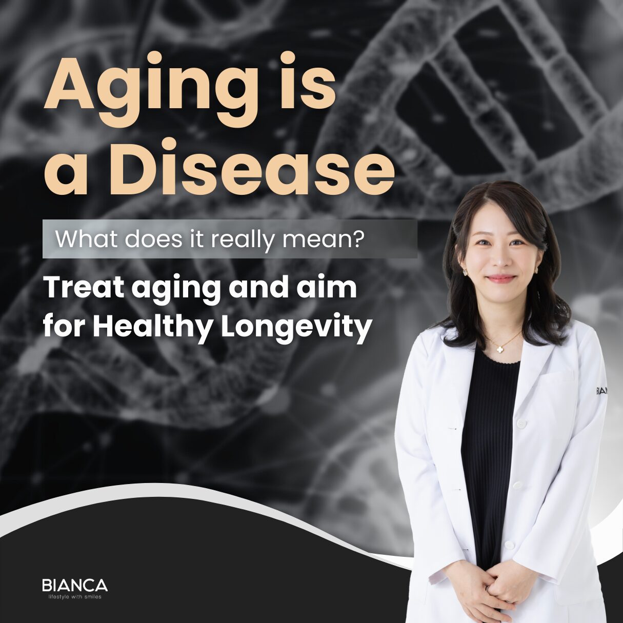 Aging is a Disease What does it really mean? Treat aging and aim for Healthy Longevity BIANCA in Tokyo, Japan